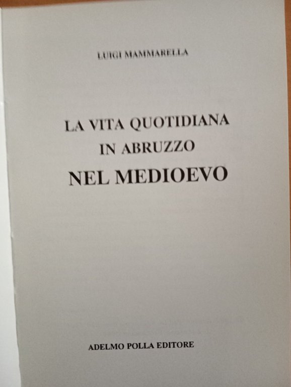 La vita quotidiana in Abruzzo nel Medioevo, Luigi Mammarella, Adelmo … | Immagine Gallery 7