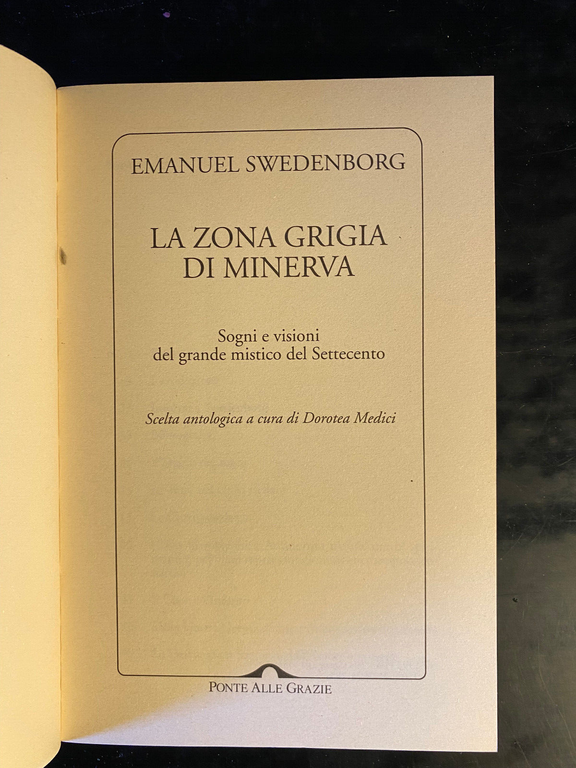 La zona grigia di Minerva, Emanuel Swedenborg, Ponte alle Grazie, …