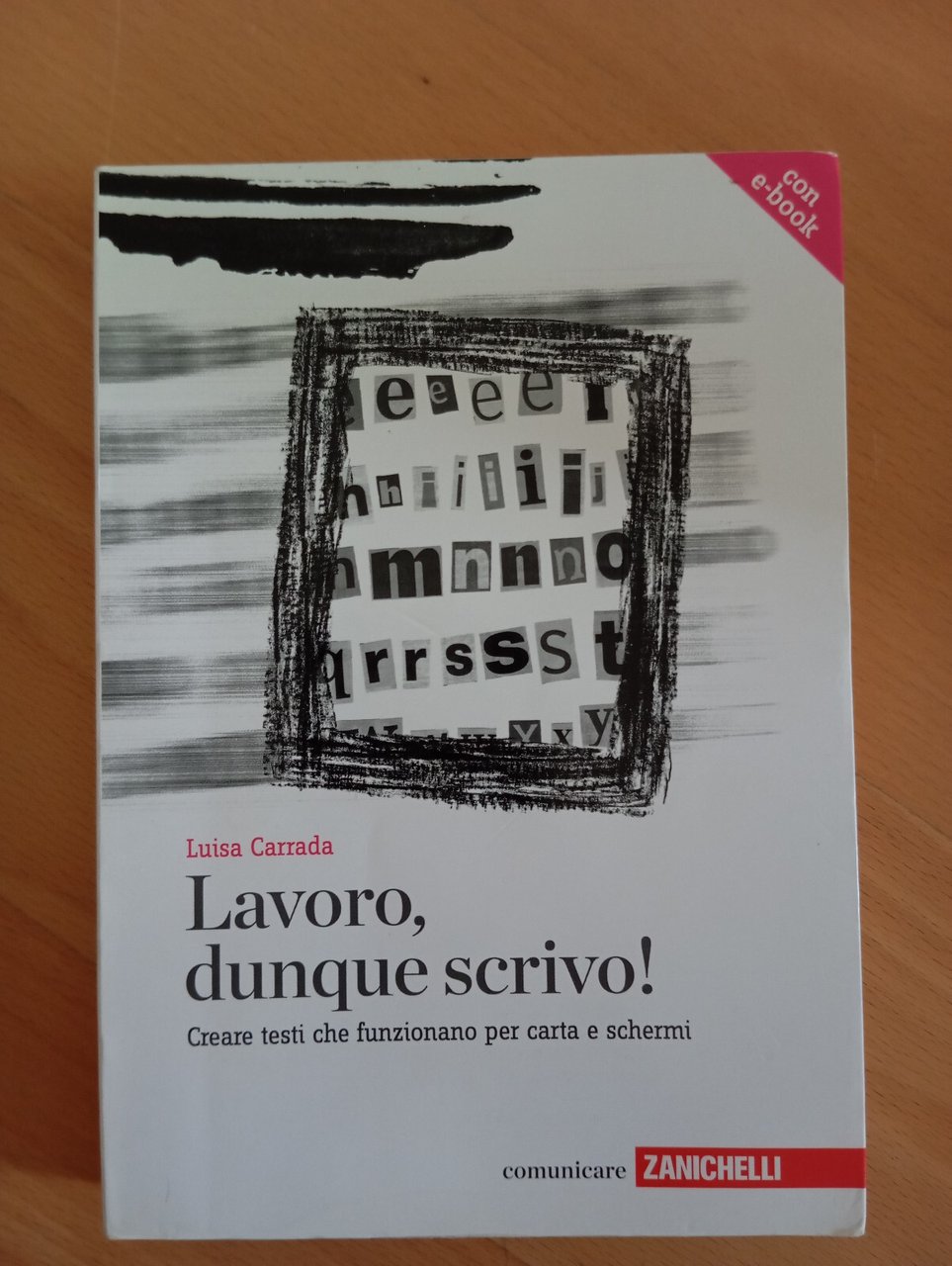 Lavoro, dunque scrivo!, Lusia Carrada, Zanichelli, 2012