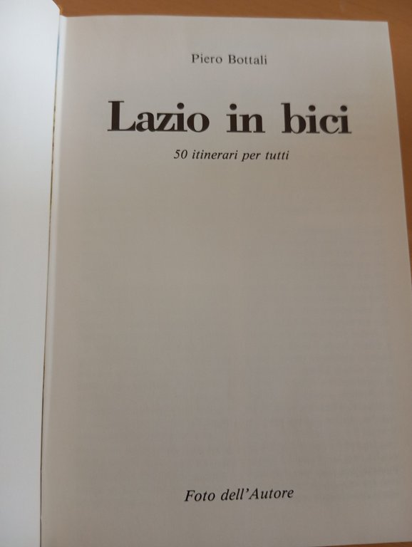 Lazio in bici. 50 itinerari per tutti, Piero Bottali, Edizioni …