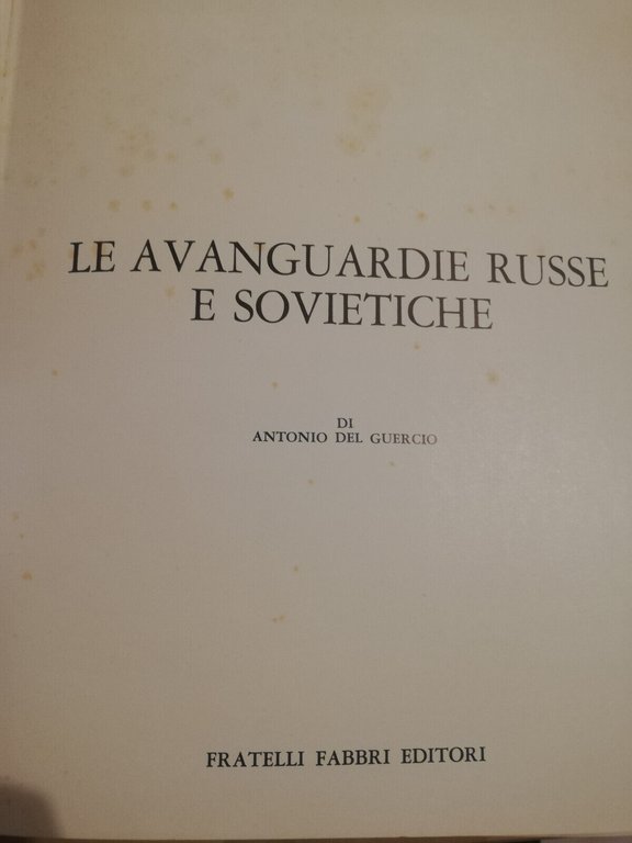 Le avanguardie russe e sovietiche, Antonio Del Guercio, Fabbri editori, …