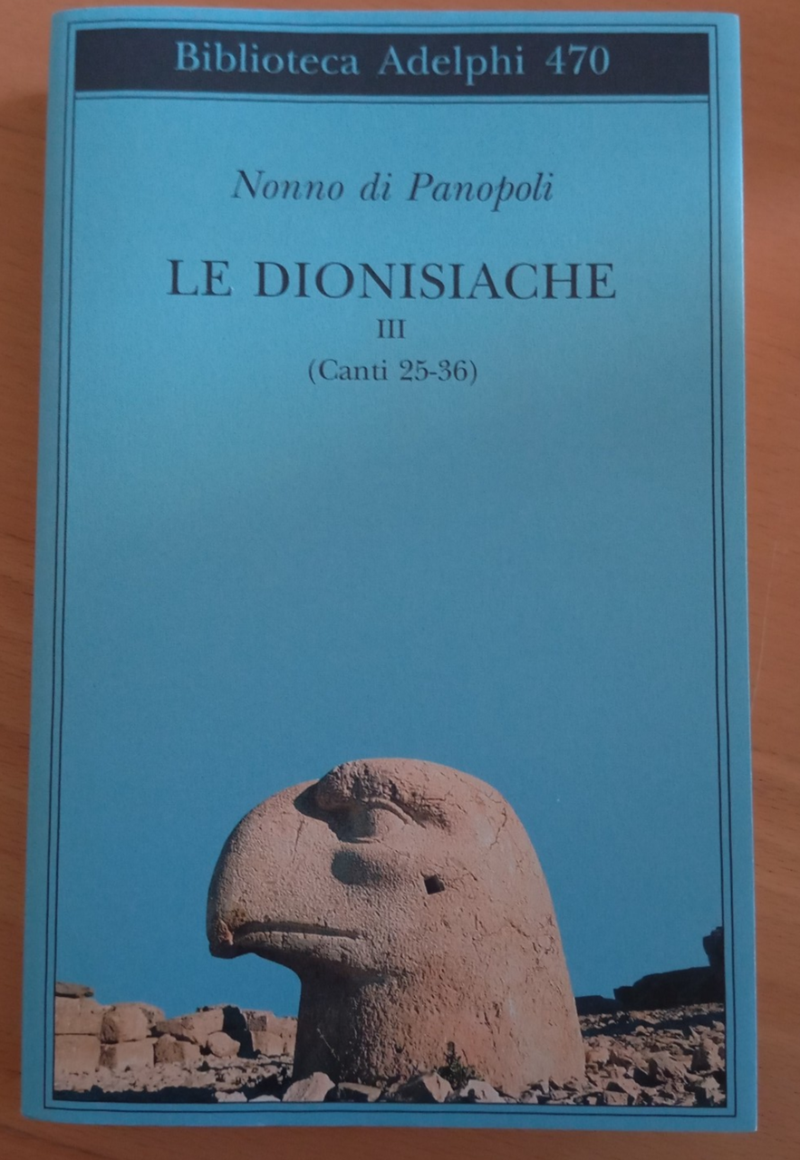 Le dionisiache III vol. 3, Nonno di Panopoli, Adelphi, 2005