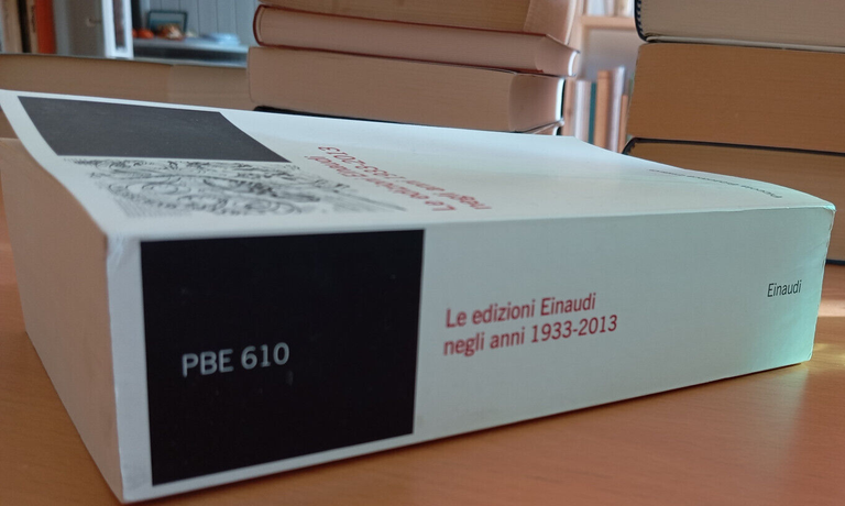 Le edizioni Einaudi negli anni 1933-2013, Einaudi, 2013, PBE 610
