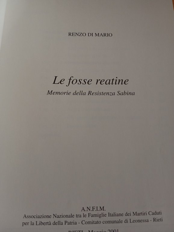 Le fosse reatine. Momorie della resistenza sabina, Renzo Di Mario, …