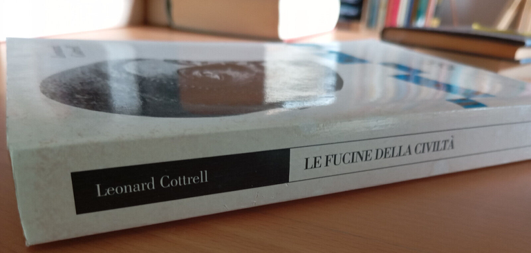 Le fucine della civiltà, Leonard Cottrell, EST, 1996