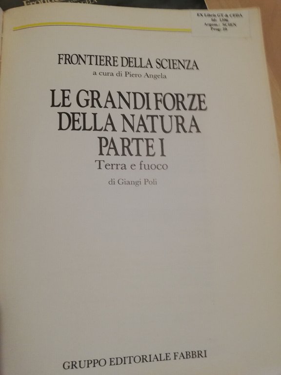 Le grandi forze della natura, 2 volumi, Frontiere della scienza, …