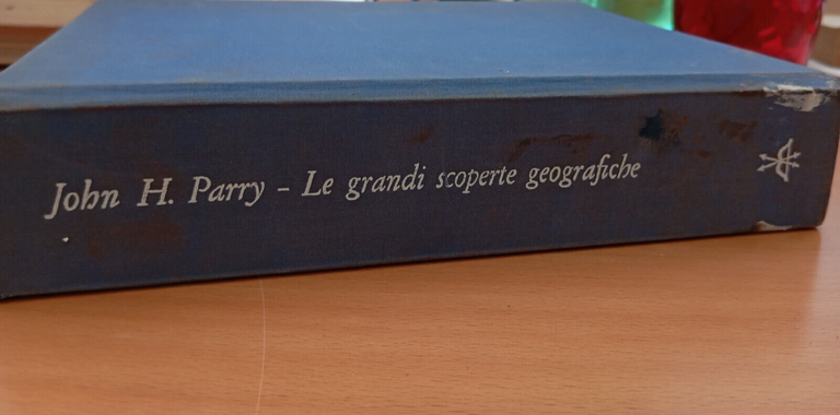 Le grandi scoperte geografiche, John H. Parry, Il Saggiatore, 1963