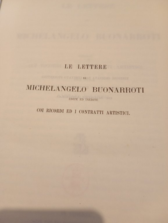 Le lettere, Michelangelo Buonarroti, Le Monnier, 1875, LEGGI DESCRIZIONE