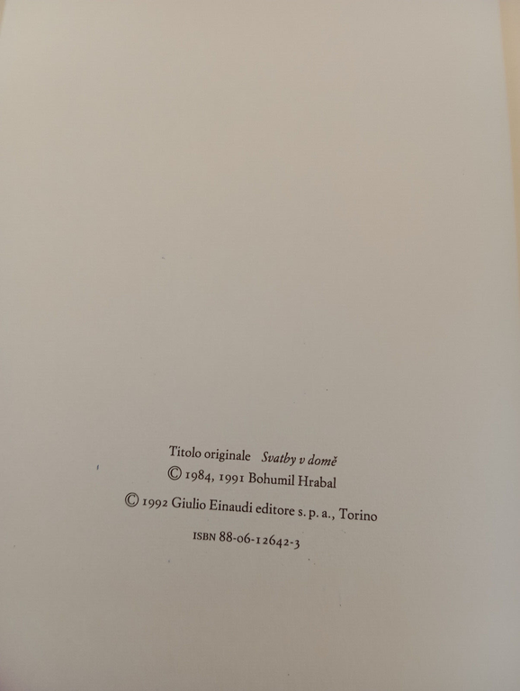Le nozze in casa, Bohumil Hrabal, Einaudi, 1992, prima edizione