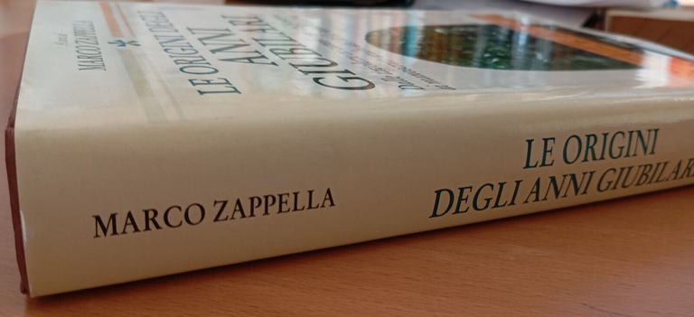 Le origini degli anni giubilari, Marco Zappella, Piemme, 1998