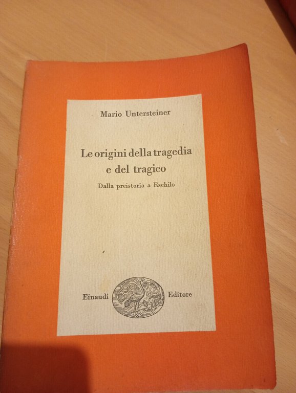 Le origini della tragedia e del tragico, Mario Untersteiner, Einaudi, …