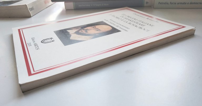 Le origini italiane di shakespeare. J. Florio e la Rosacroce, …