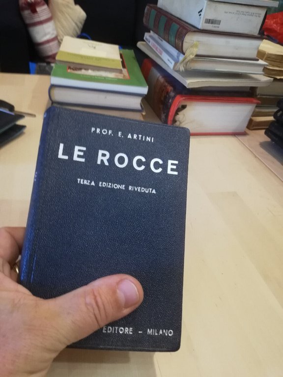 Le rocce, Prof. E. Artini, Hoepli, 1941