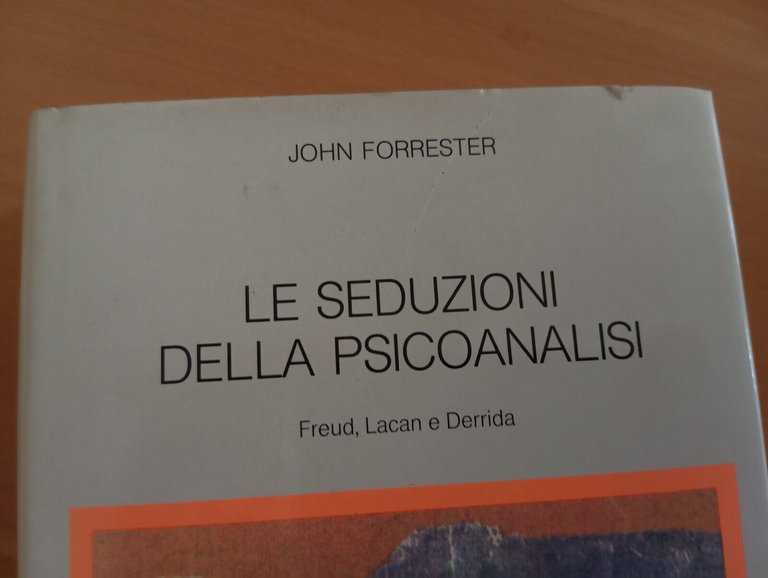 Le seduzioni della psicoanalisi, John Forrester, Il Mulino, 1993