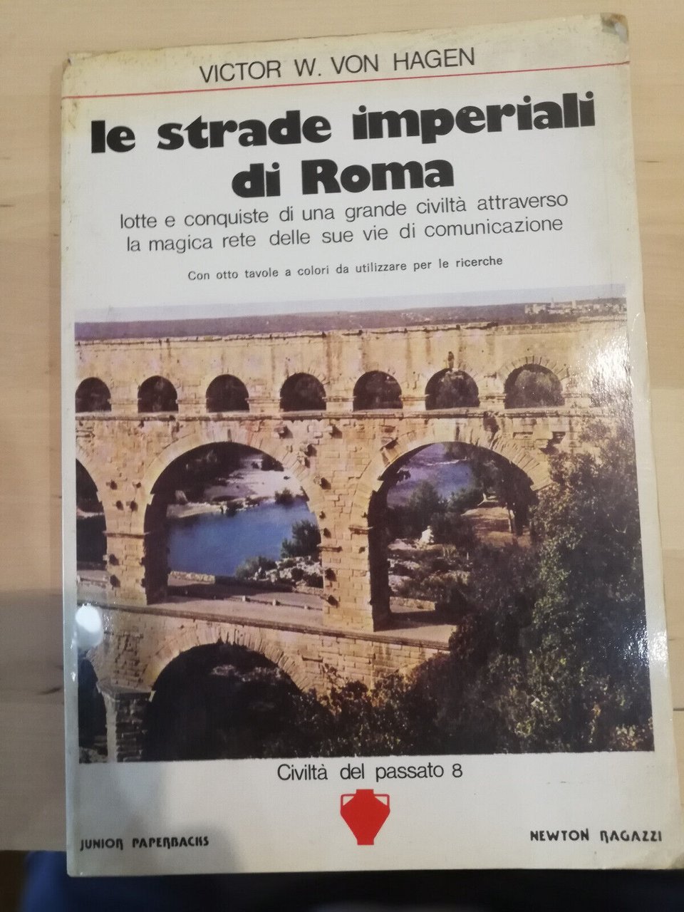 Le strade imperiali di Roma, Victor W. Von Hagen, 1978