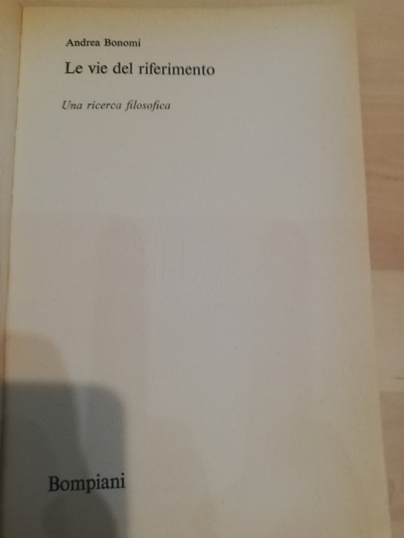 Le vie del riferimento. Una ricerca filosofica, Aldo Bonomi, Bompiani, …