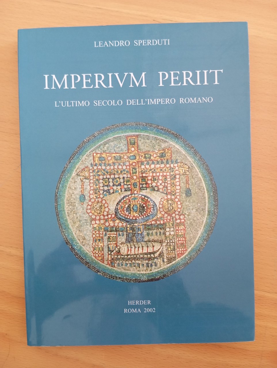 Leandro Sperduti, Imperium periit, L'ultimo secolo dell'Impero romano, 2002 | Immagine principale