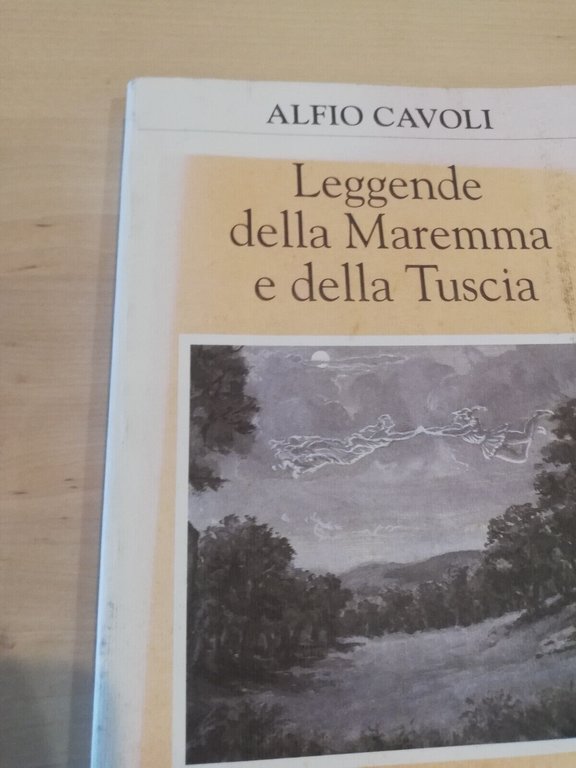 Leggende della Maremma e della Tuscia, Alfio Cavoli, Scipioni Editore