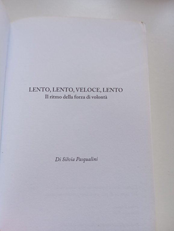 Lento lento veloce lento il ritmo della forza di volontà …