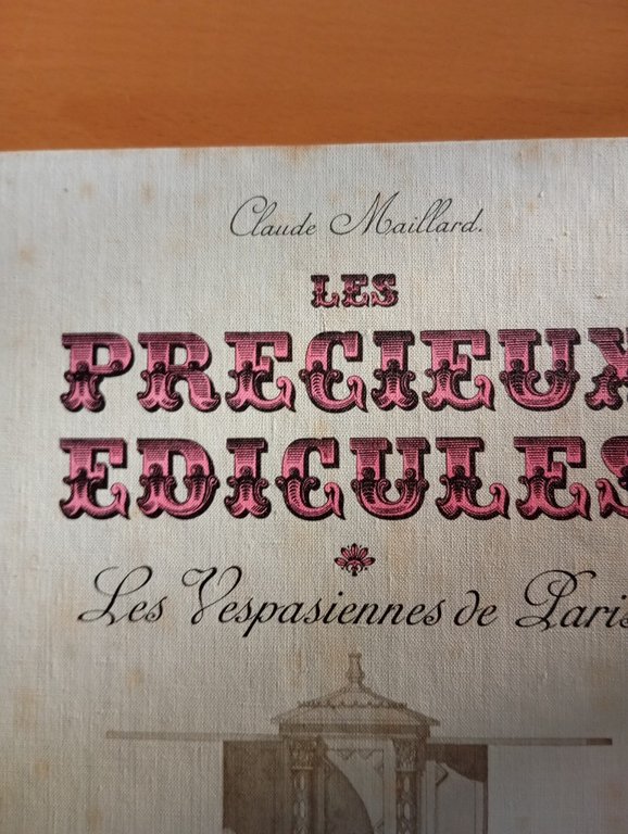 Les precieux edicules. Les vespasiennes de Paris, Claude Maillard 1967, …