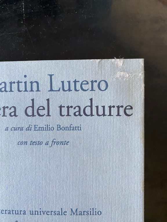 Lettera del tradurre, Martin Lutero, Marsilio, 1998