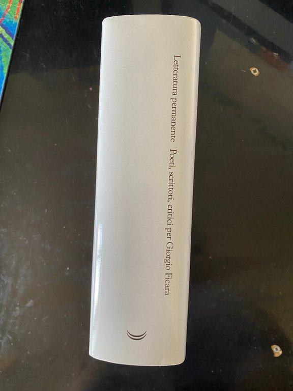 Letteratura permanente, per Giorgio Ficara, La nave di Teseo, 2022