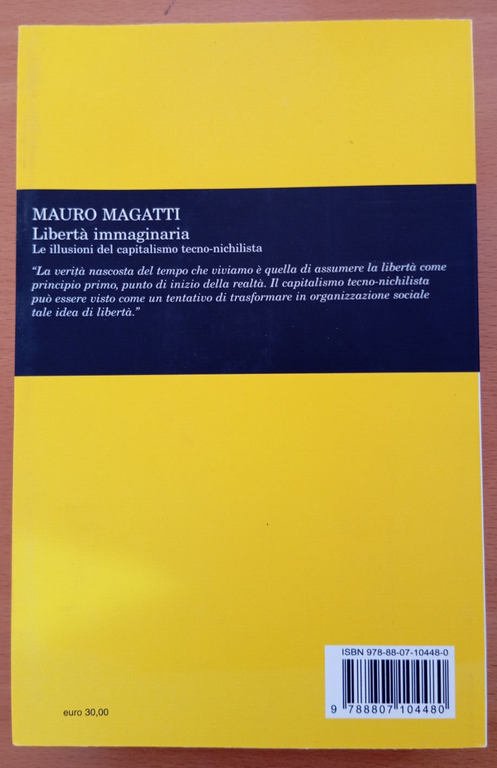 Libertà immaginaria, Mauro Magatti, Feltrinelli, 2009