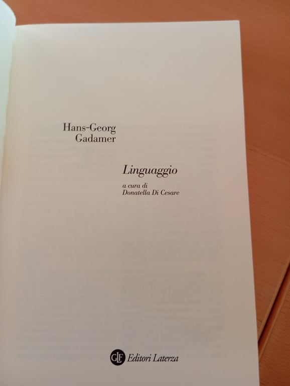 Liguaggio, Hans-Geaorg Gadamer, A cura Donatella De Cesare, Laterza, 2005 …