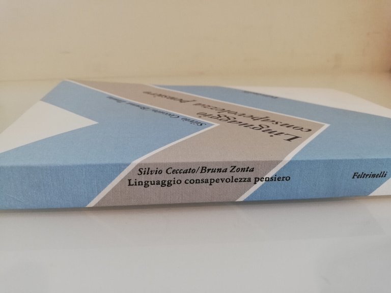 Linguaggio consapevolezza pensiero, Silvio Ceccato - Bruna Zonta, 1980, NUOVO!