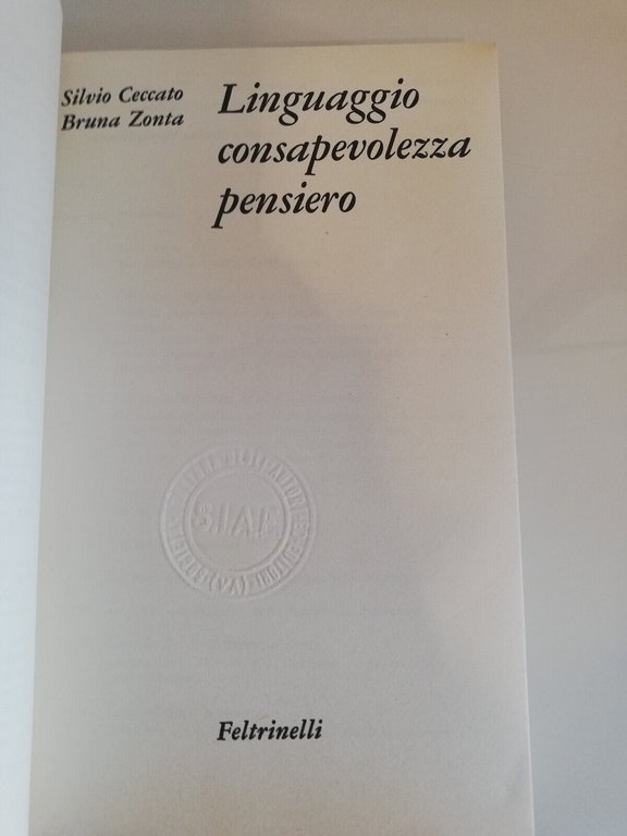 Linguaggio consapevolezza pensiero, Silvio Ceccato - Bruna Zonta, 1980, NUOVO!