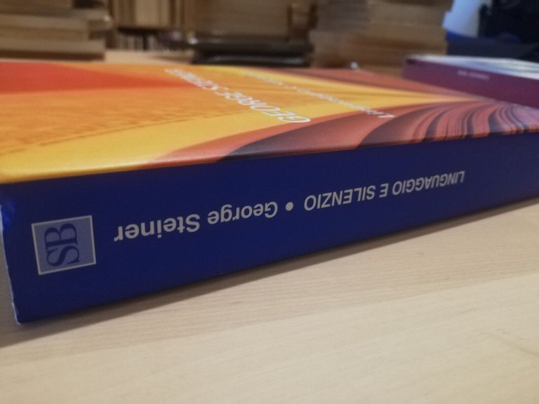 Linguaggio e silenzio, George Steiner, Garzanti, 2001