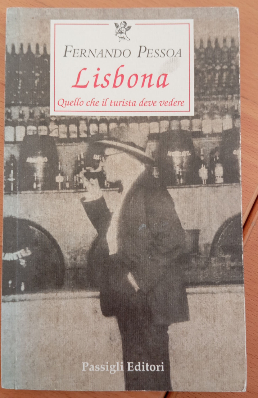 Lisbona. Quello che il turista deve vedere, Fernando Pessoa, Passigli, …