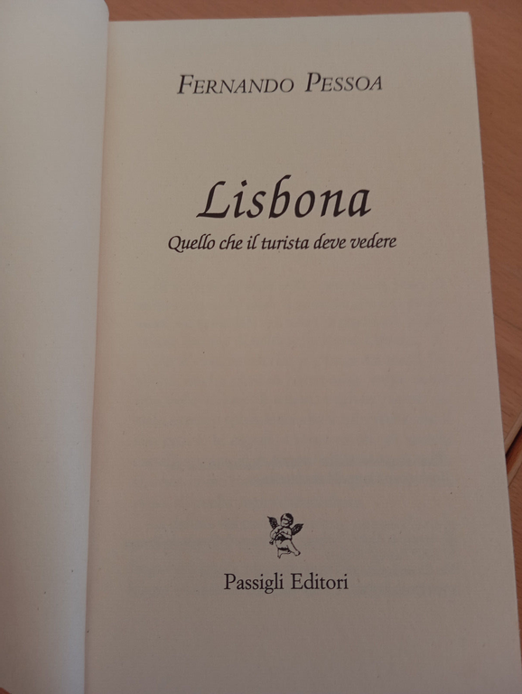 Lisbona. Quello che il turista deve vedere, Fernando Pessoa, Passigli, …