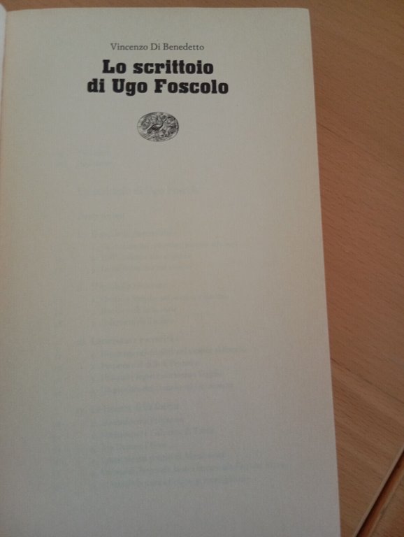 Lo scrittoio di Ugo Foscolo, Vincenzo Di Benedetto, Einaudi, 1999