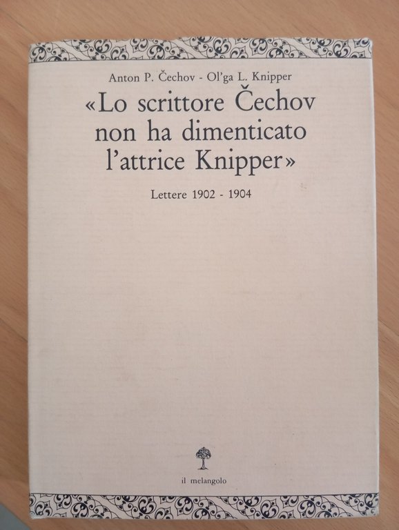Lo scrittore Cechov non ha dimenticato l'attrice Knipper, Il Melangolo, 1989