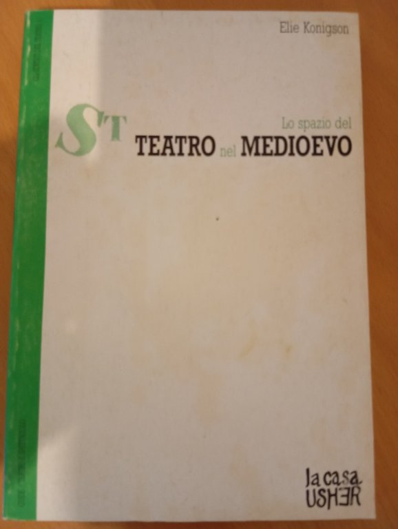 Lo spazio del teatro nel Medioevo, Elie Konigson, La casa …