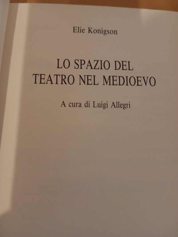 Lo spazio del teatro nel Medioevo, Elie Konigson, La casa …