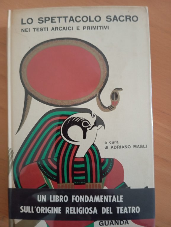 Lo spettacolo sacro nei testi arcaici e primitivi, Adriano Magli, …