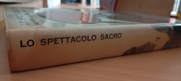 Lo spettacolo sacro nei testi arcaici e primitivi, Adriano Magli, …