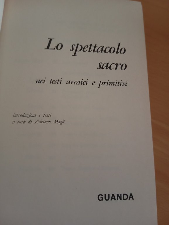 Lo spettacolo sacro nei testi arcaici e primitivi, Adriano Magli, …