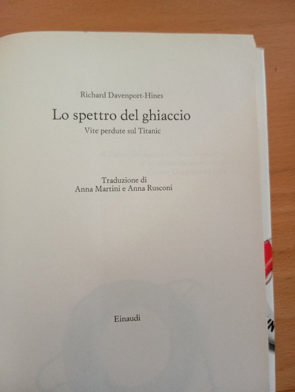 Lo spettro del ghiaccio, vite perdute sul Titanic, Einaudi, 2012, …