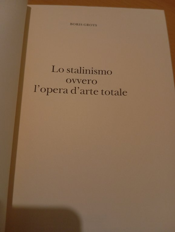 Lo stalinismo ovvero l'opera d'arte totale, Boris Groys, Garzanti, 1992