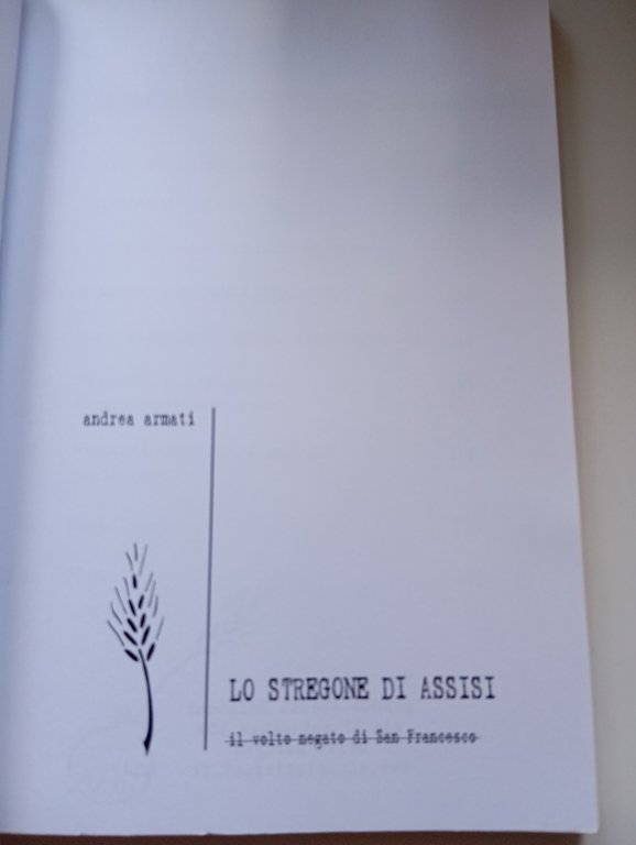 Lo stregone di Assisi, Andrea Armati, Eleusi Edizioni, 2008