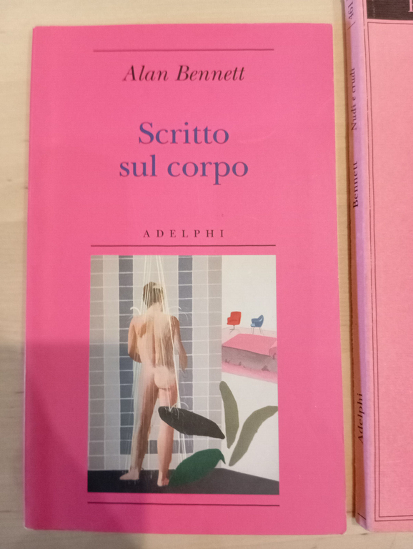 Lotto 2 libri di Alan Bennett, Scritto sul corpo, Nudi …