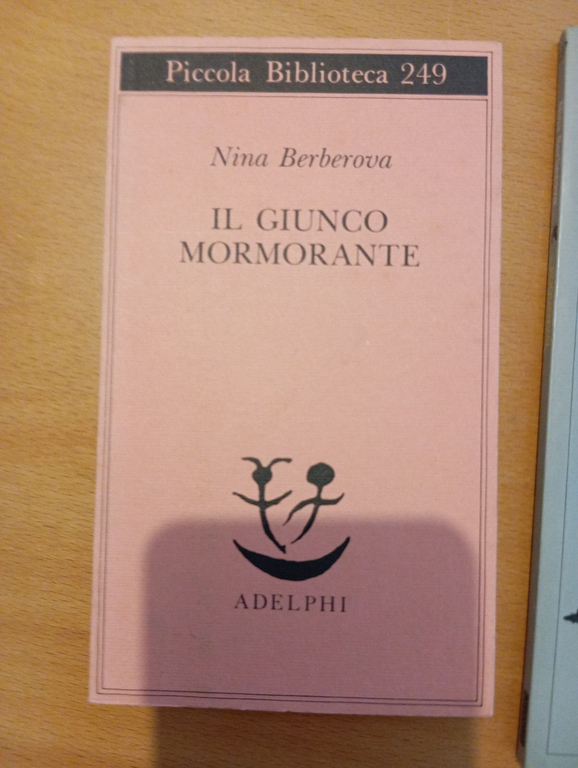 Lotto 2 libri di Nina Berberova, Il Giunco mormorante, Roquenval