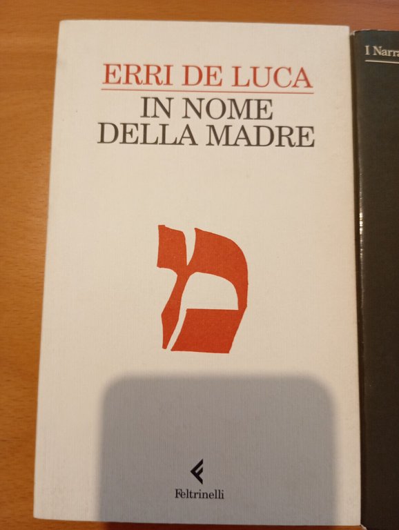 Lotto 3 libri di Erri De Luca, Nome madre, In …