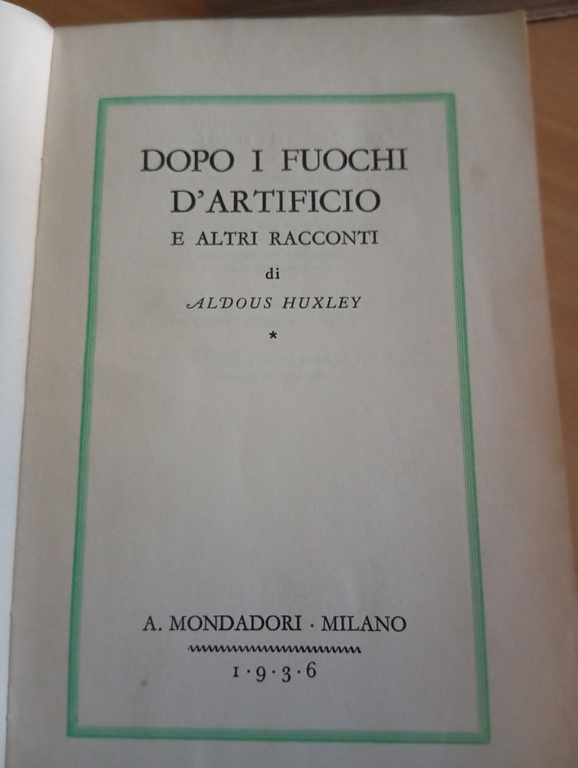 Lotto Aldous Huxley, Dopo i fuochi d'artificio 1936, La catena …