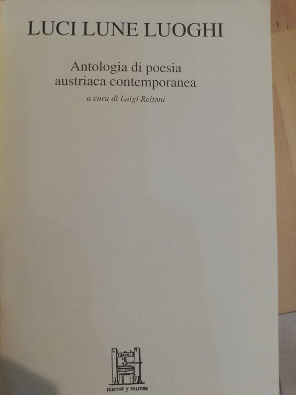 Luci lune luoghi Antologia della poesia austriaca contemporanea, 1999 MOLTO …