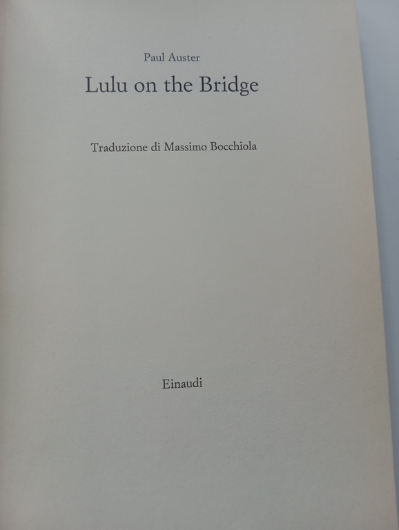 Lulu on the bridge, Paul Auster, sceneggiatura, Einaudi, 1999