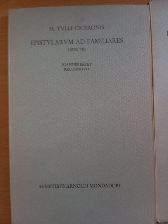M. Tulli Ciceronis, Epistularum ad Familiares, 8 volumi, mondadori 1967 | Immagine Gallery 2